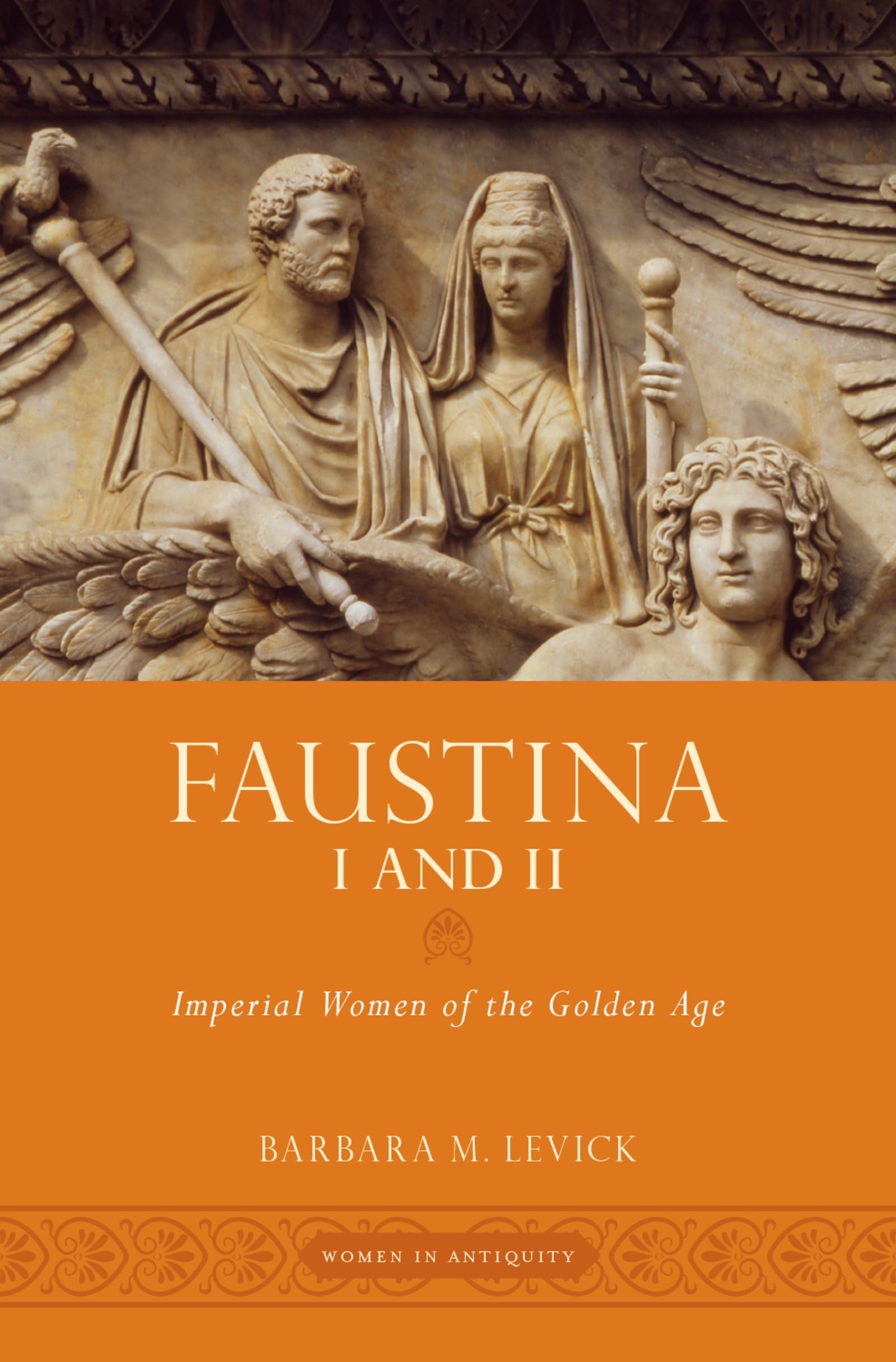Faustina I and II: Imperial Women of the Golden Age (Women in Antiquity),Used