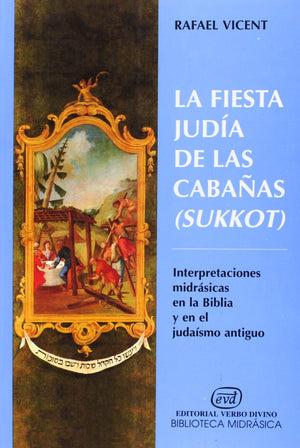 La fiesta juda de las Cabaas (Sukkot): Interpretaciones midrsicas en la Biblia y en el judaismo antiguo,Used
