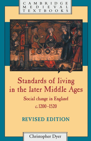Standards of Living in the Later Middle Ages: Social Change in England c.12001520 (Cambridge Medieval Textbooks),Used
