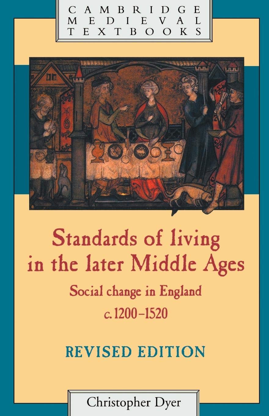 Standards of Living in the Later Middle Ages: Social Change in England c.12001520 (Cambridge Medieval Textbooks),Used