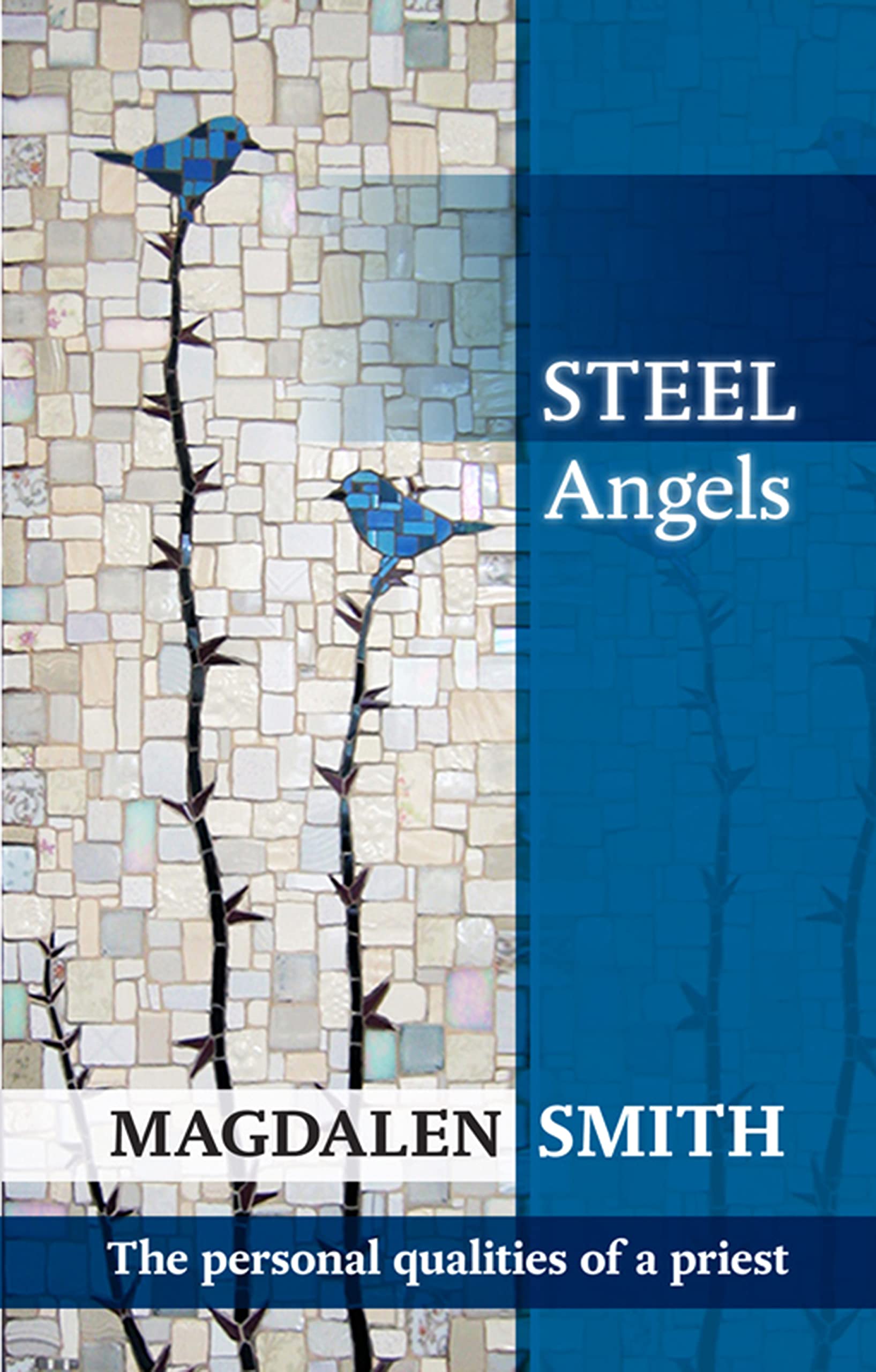 Steel Angels: The Personal Qualities Of A Priest,Used