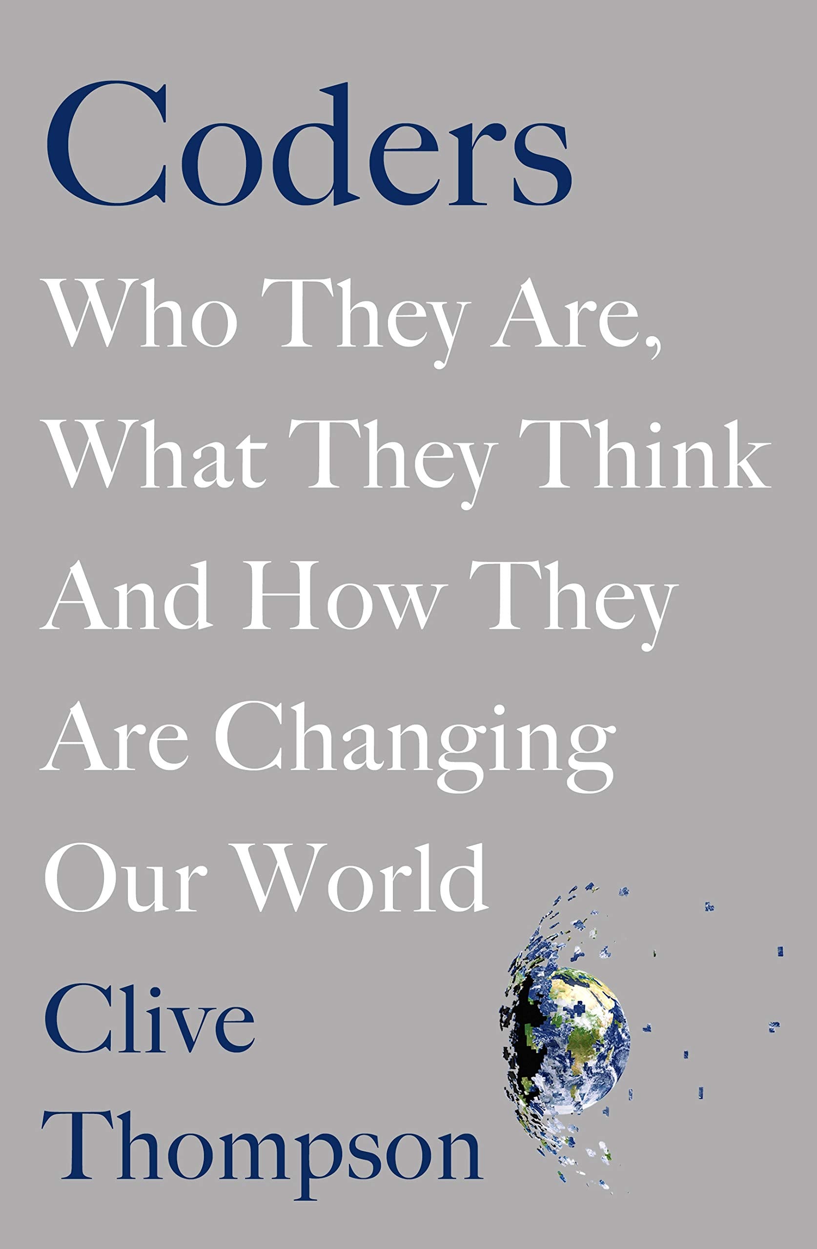 Coders: Who They Are, What They Think and How They Are Changing Our World,Used