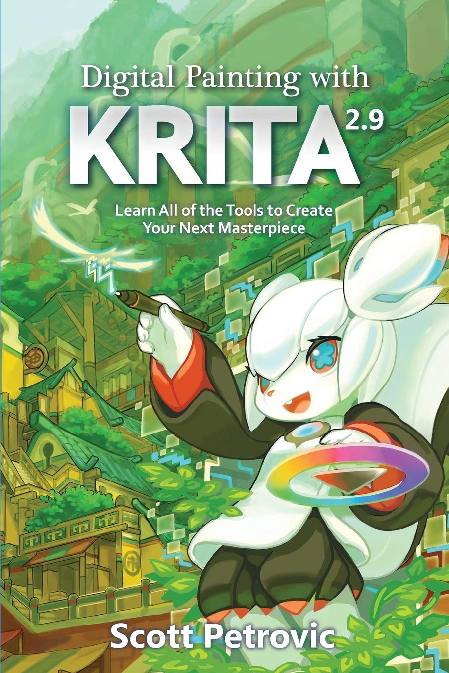 Digital Painting with KRITA 2.9: Learn All of the Tools to Create Your Next Masterpiece,Used