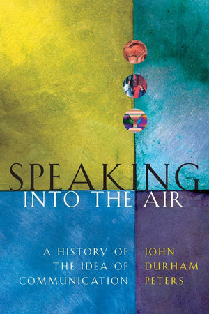 Speaking into the Air: A History of the Idea of Communication,Used