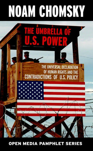 The Umbrella of U.S. Power: The Universal Declaration of Human Rights and the Contradictions of U.S. Policy (Open Media Series),Used