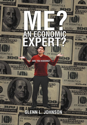 Me? An Economic Expert?: Are You Kidding?!,Used
