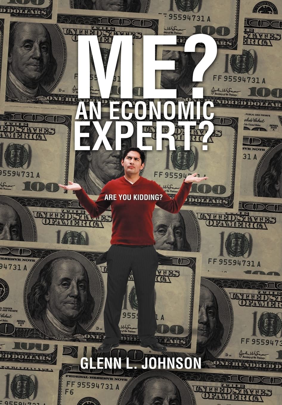 Me? An Economic Expert?: Are You Kidding?!,Used