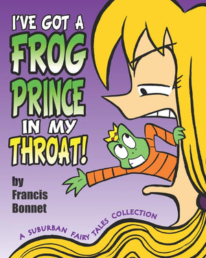 I'Ve Got A Frog Prince In My Throat!: A Suburban Fairy Tales Collection,Used
