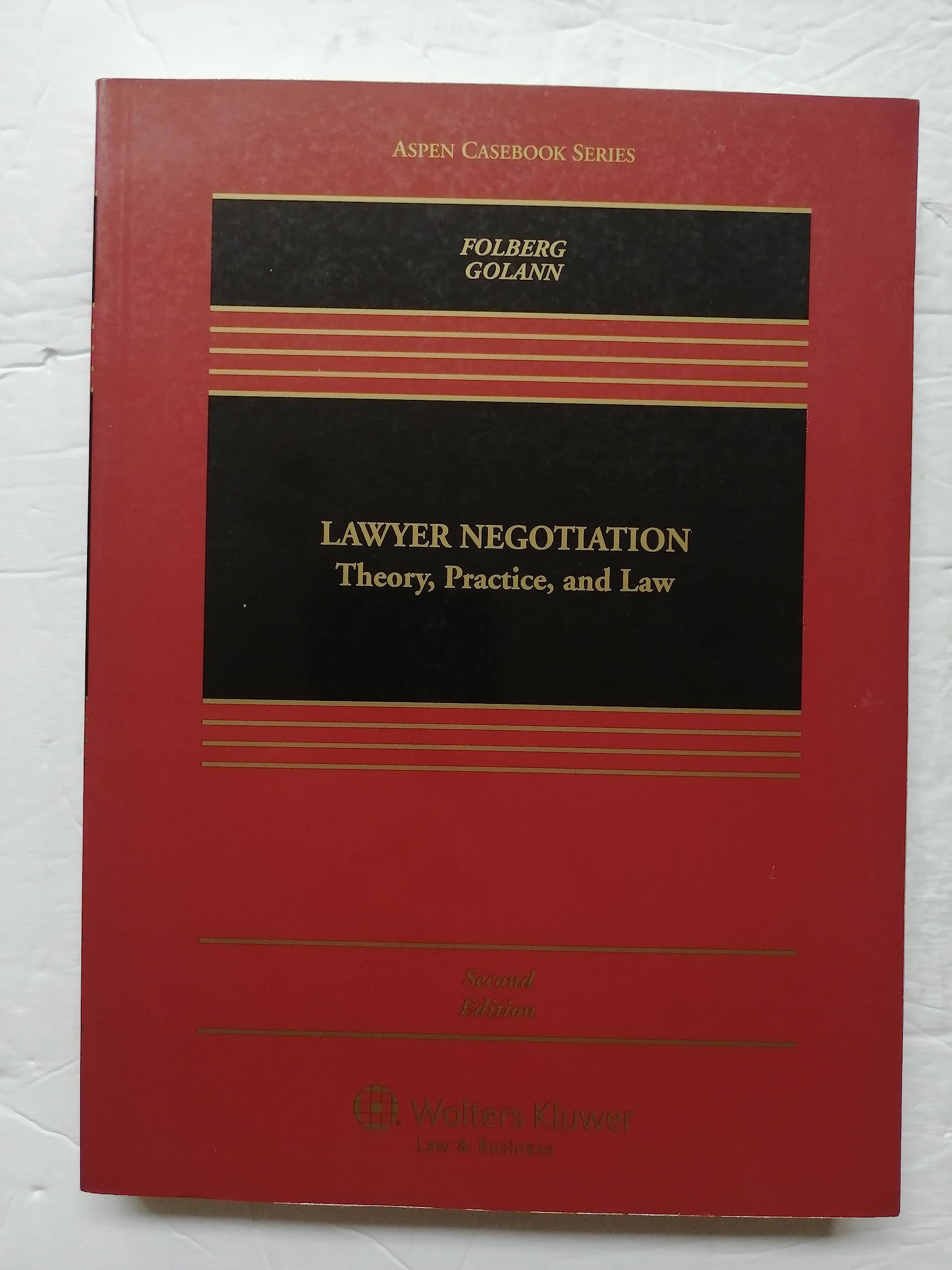 Lawyer Negotiation: Theory Practice & Law Second Edition (Aspen Casebook),New