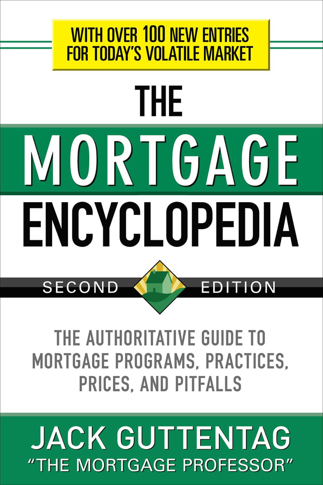 The Mortgage Encyclopedia: The Authoritative Guide to Mortgage Programs, Practices, Prices and Pitfalls, Second Edition,Used