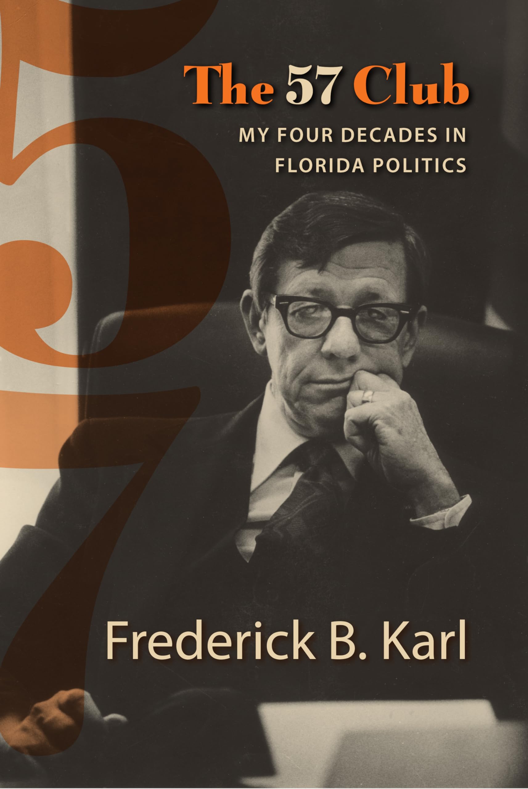 The 57 Club: My Four Decades In Florida Politics (Florida Government And Politics),Used