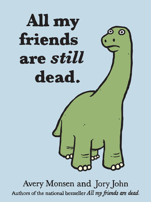 All My Friends are Still Dead: (Funny Books, Children's Book for Adults, Interesting Finds),New