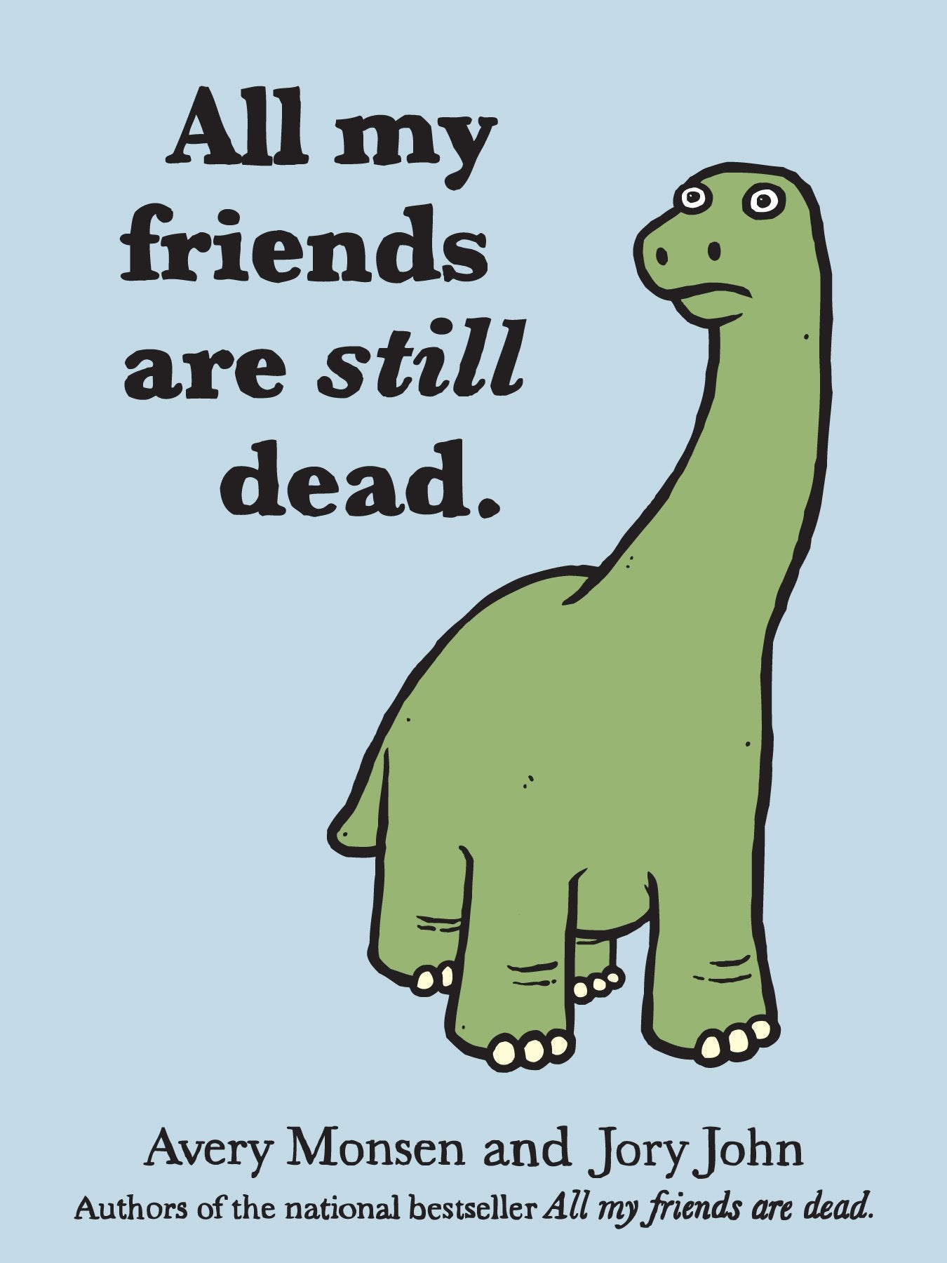 All My Friends are Still Dead: (Funny Books, Children's Book for Adults, Interesting Finds),Used