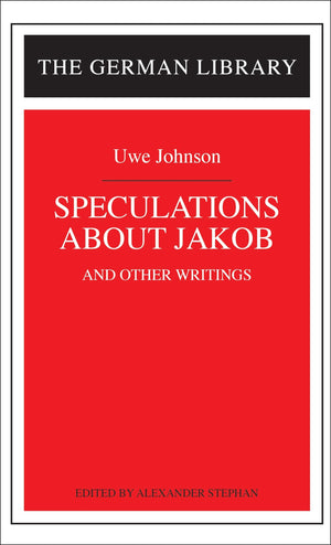 Speculations About Jakob: Uwe Johnson: And Other Writings (German Library),Used