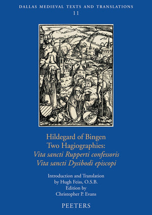Hildegard of Bingen, Two Hagiographies: Vita Sancti Rupperti Confessoris and Vita Sancti Dysibodi Episcopi (Dallas Medieval Text,Used