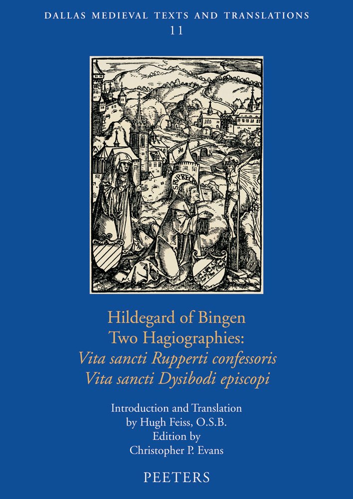 Hildegard of Bingen, Two Hagiographies: Vita Sancti Rupperti Confessoris and Vita Sancti Dysibodi Episcopi (Dallas Medieval Text,Used