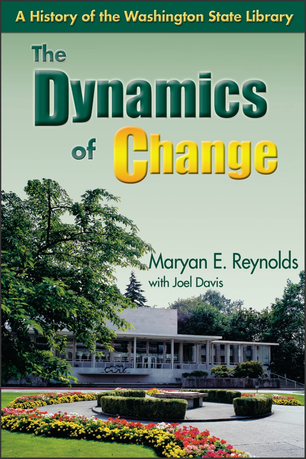 The Dynamics of Change: A History of the Washington State Library,Used