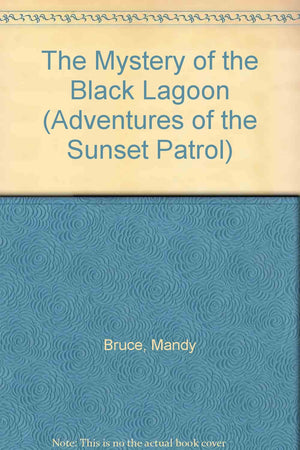 The Mystery of the Black Lagoon (Adventures of the Sunset Patrol),Used
