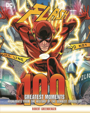 Flash: 100 Greatest Moments: Highlights From The History Of The Scarlet Speedster (Volume 8) (100 Greatest Moments Of Dc Comics,