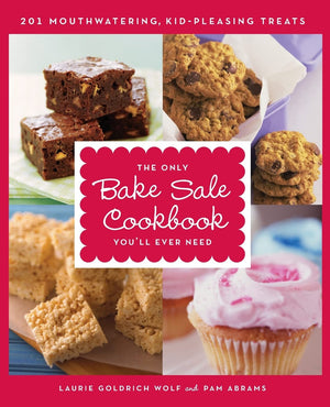 The Only Bake Sale Cookbook You'll Ever Need: 201 Mouthwatering, KidPleasing Treats,Used