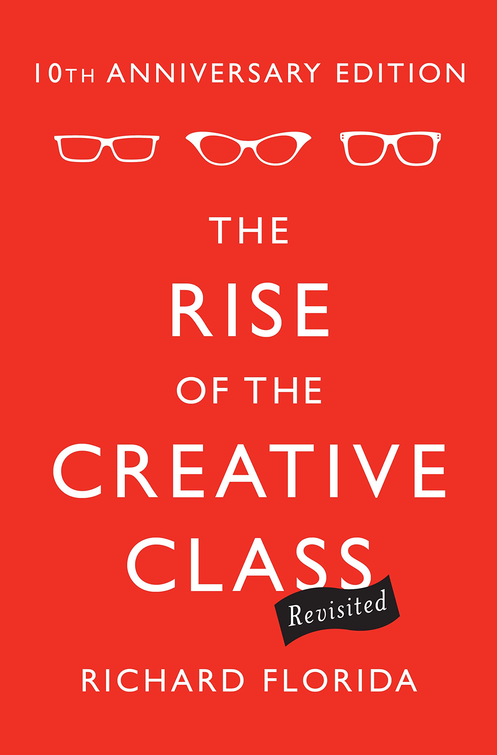 The Rise of the Creative ClassRevisited: 10th Anniversary EditionRevised and Expanded,Used