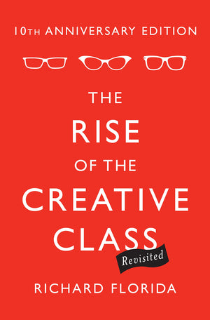 The Rise of the Creative ClassRevisited: 10th Anniversary EditionRevised and Expanded,Used