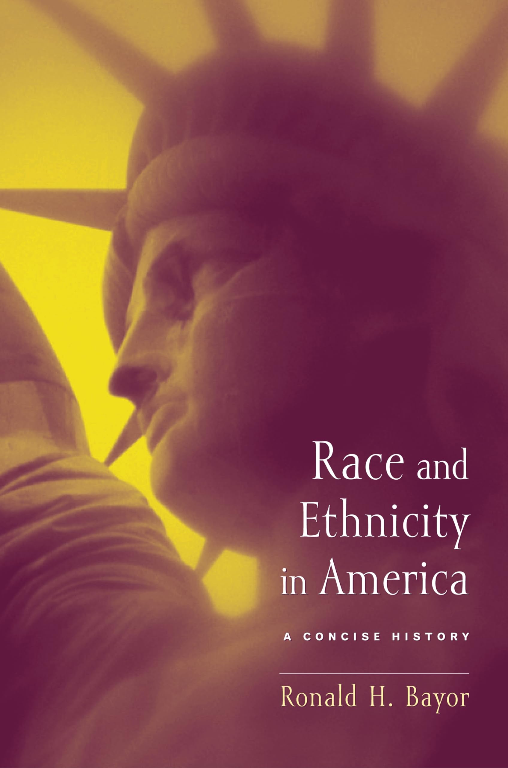 Race and Ethnicity in America: A Concise History,Used