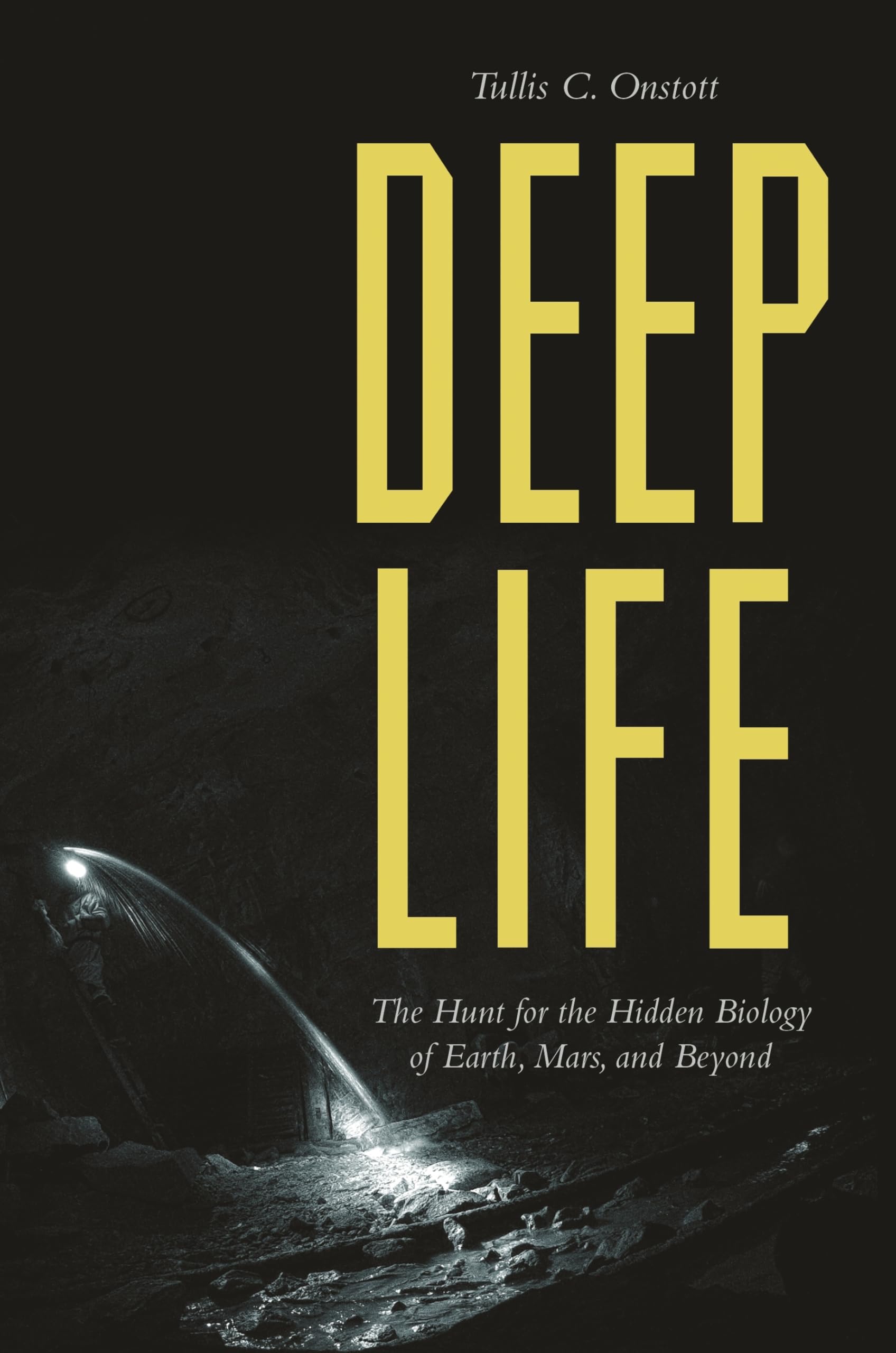 Deep Life: The Hunt For The Hidden Biology Of Earth, Mars, And Beyond,Used