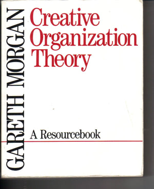 Creative Organization Theory: A Resourcebook,Used