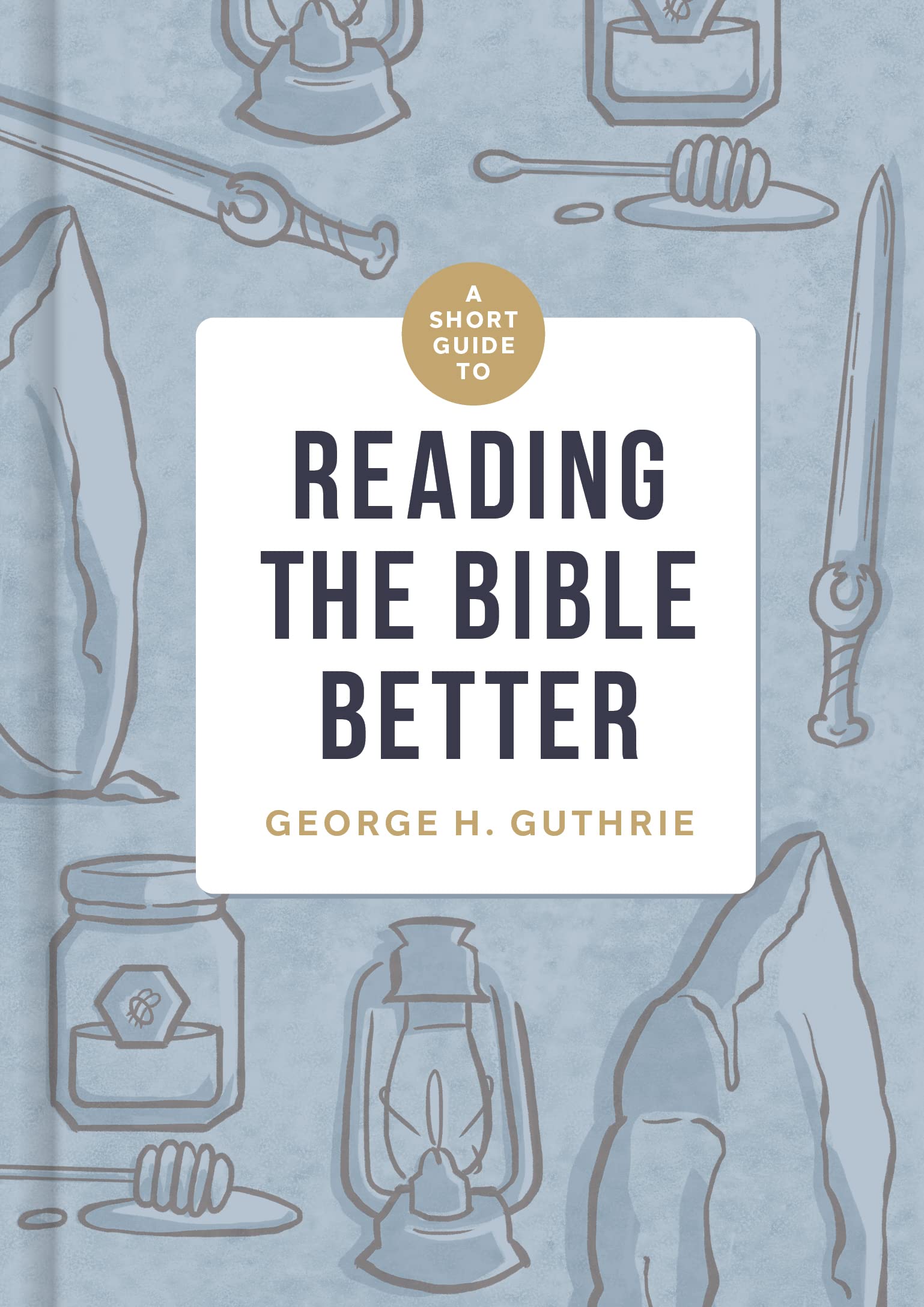 A Short Guide to Reading the Bible Better,Used