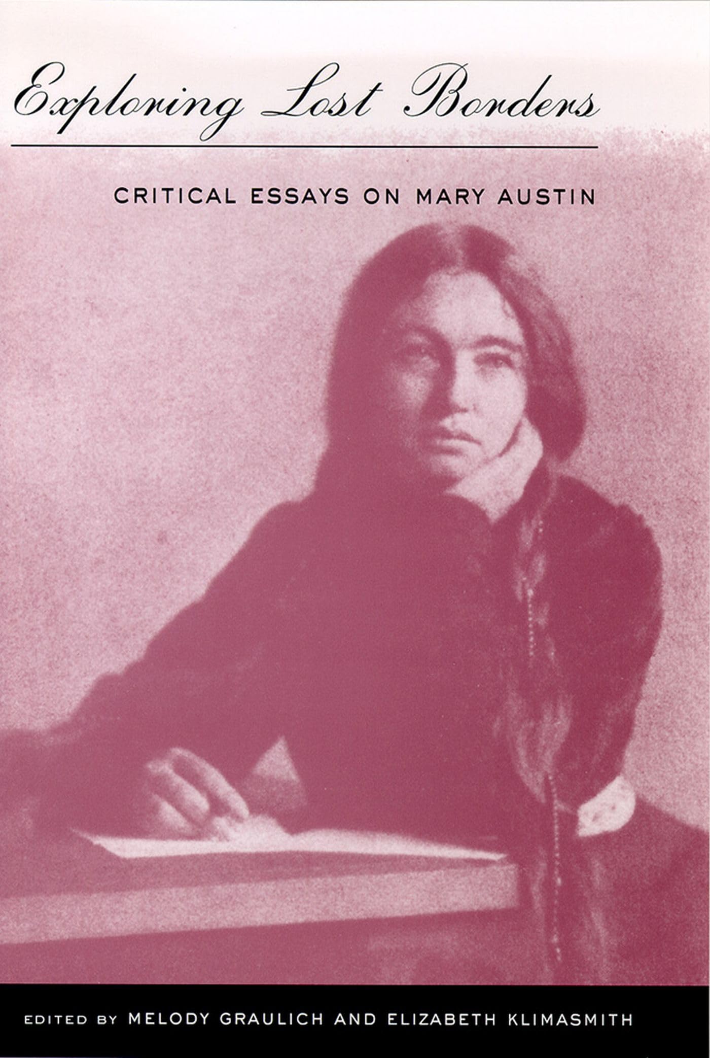 Exploring Lost Borders: Critical Essays On Mary Austin (Western Literature Series) (Western Literature And Fiction Series),Used