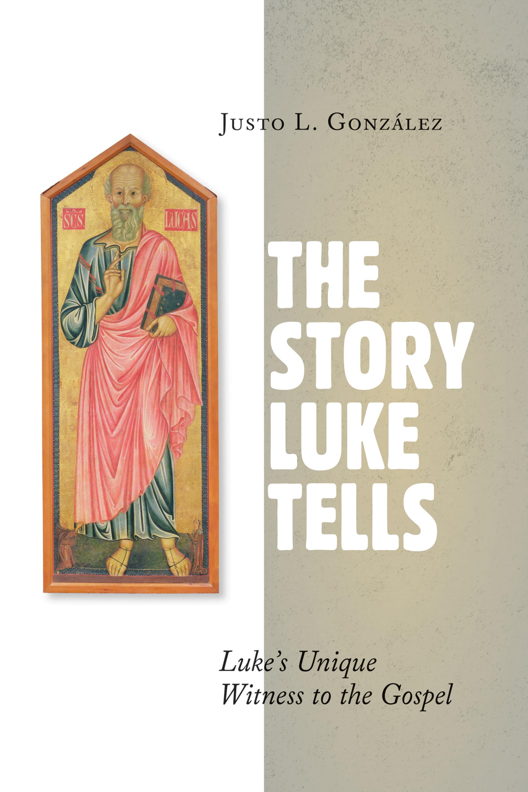 The Story Luke Tells: Luke'S Unique Witness To The Gospel