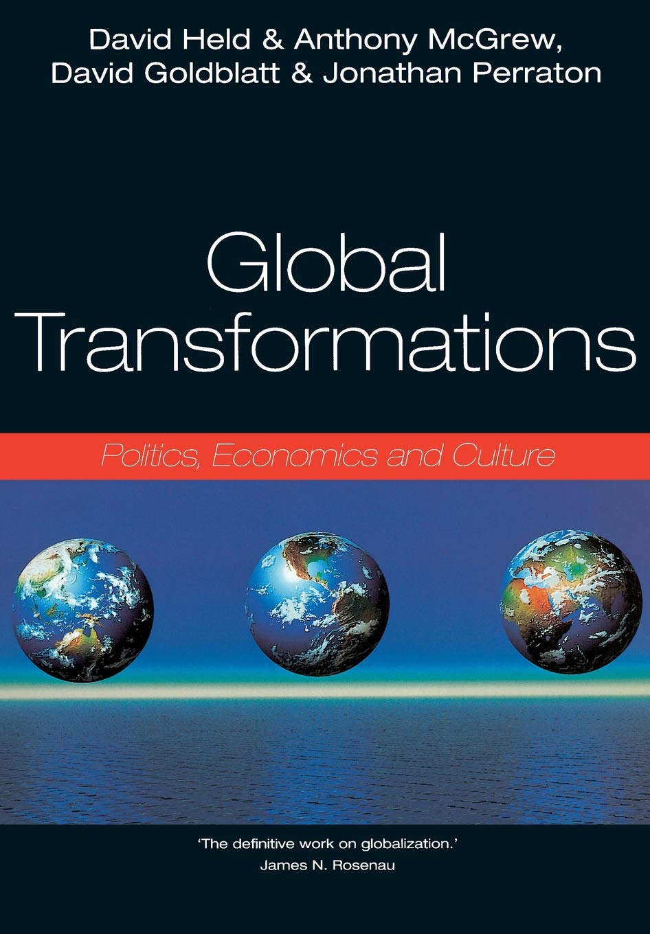 Global Transformations: Politics, Economics And Culture,New