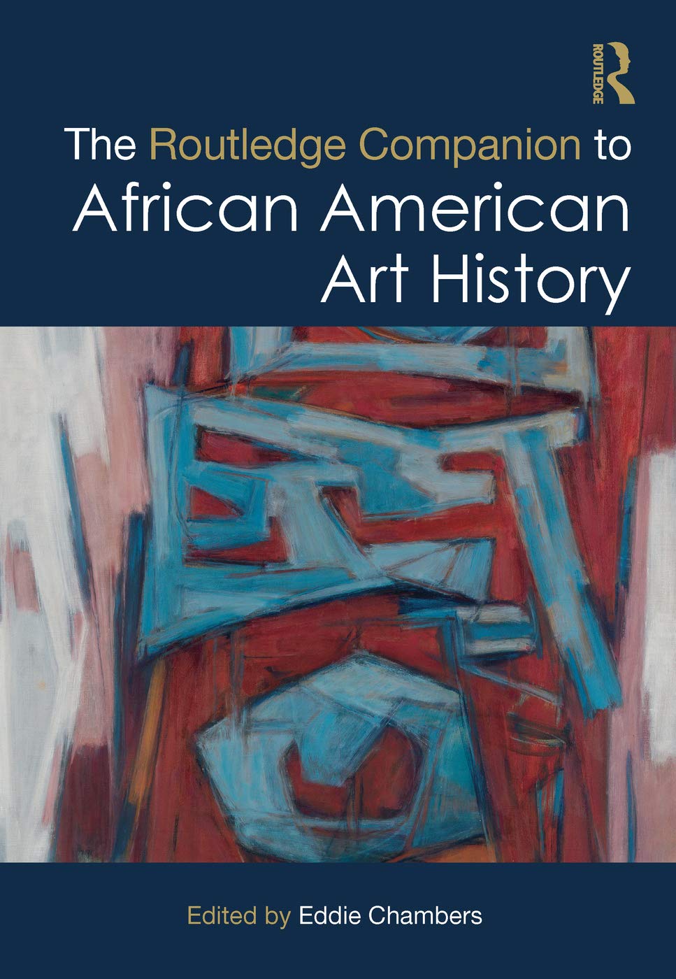 The Routledge Companion to African American Art History (Routledge Art History and Visual Studies Companions),Used