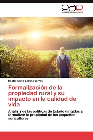 Formalizacin de la propiedad rural y su impacto en la calidad de vida: Anlisis de las polticas de Estado dirigidas a forma,Used