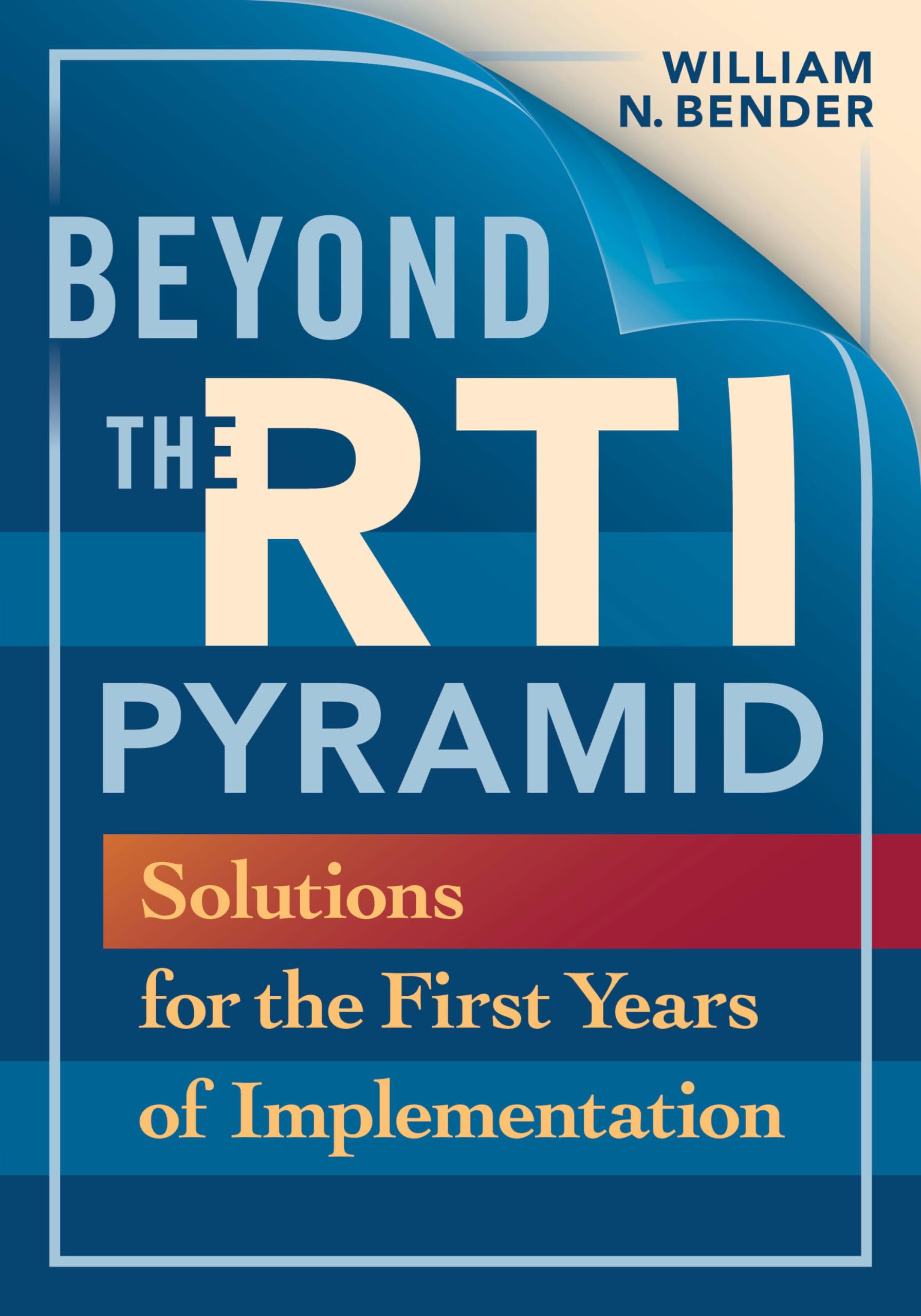 Beyond the RTI Pyramid: Solutions for the First Years of Implementation,Used