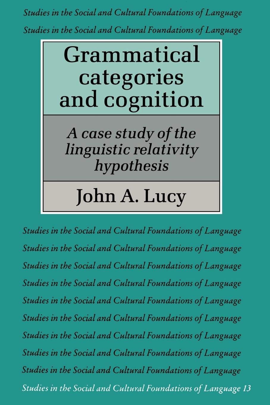Grammatical Categories and Cognition: A Case Study of the Linguistic Relativity Hypothesis (Studies in the Social and Cultural F,Used