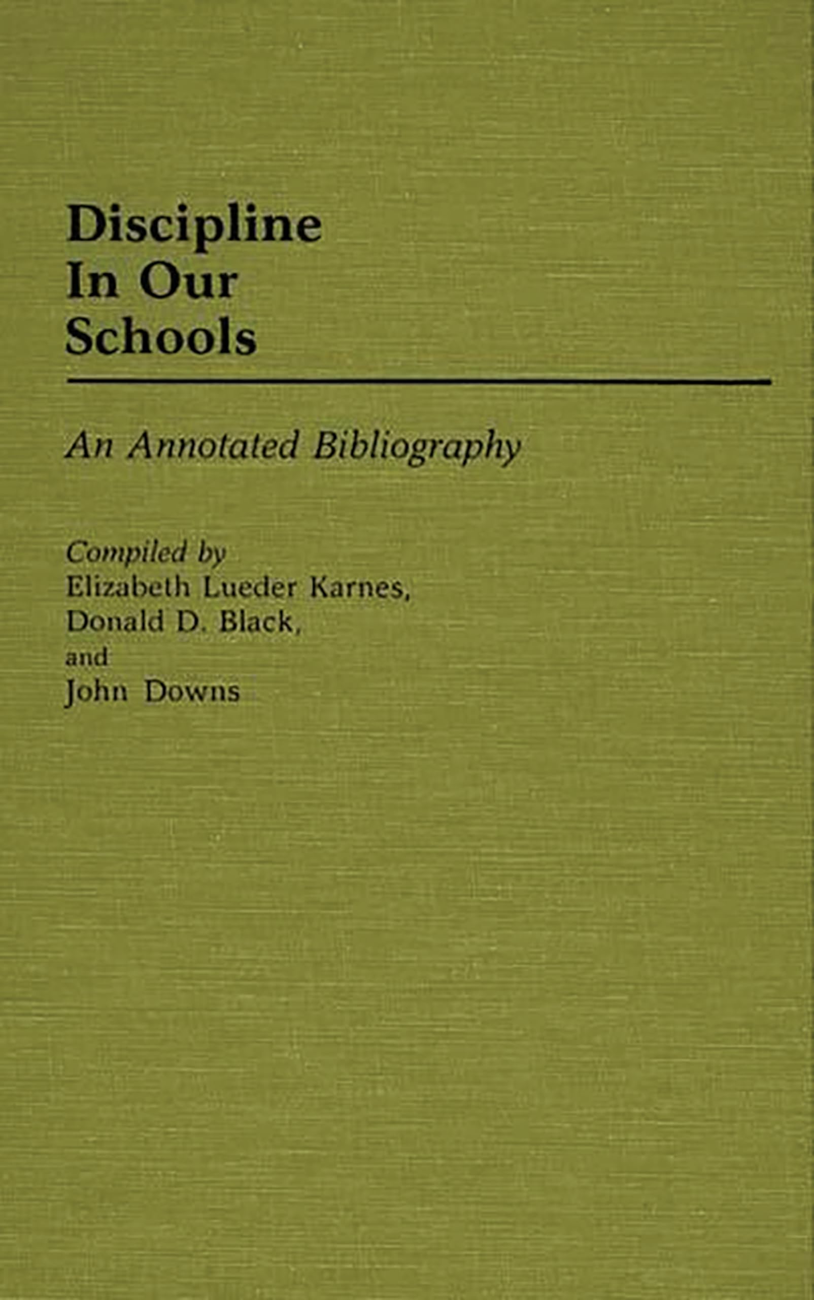 Discipline In Our Schools: An Annotated Bibliography
