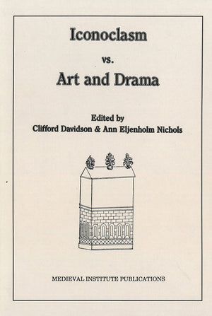 Iconoclasm vs. Art and Drama (Early Drama, Art, and Music Monograph Series, 11),Used
