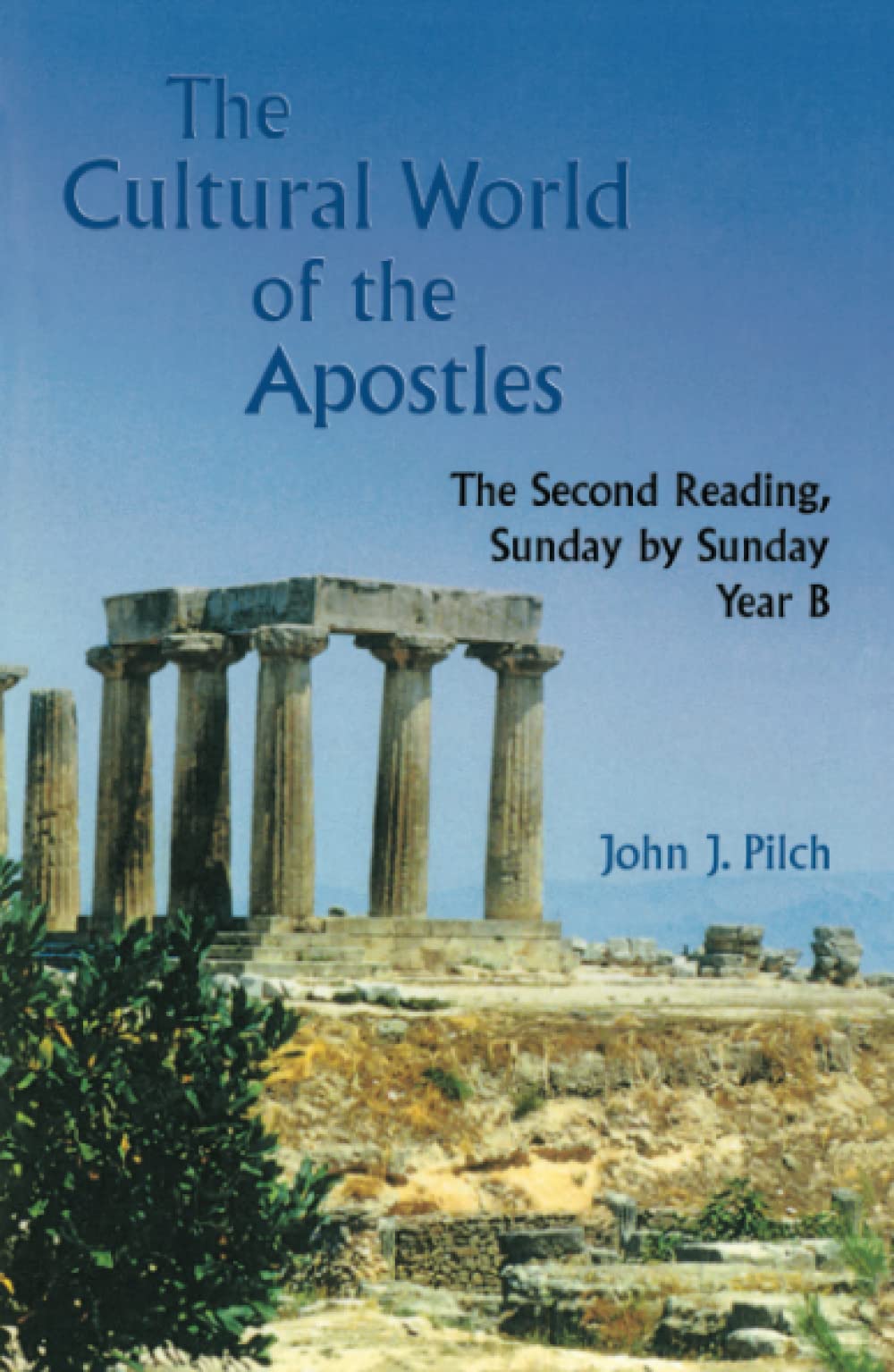 The Cultural World Of The Apostles: The Second Reading, Sunday By Sunday, Year B (Cultural World Of Jesus: Sunday By Sunday),New