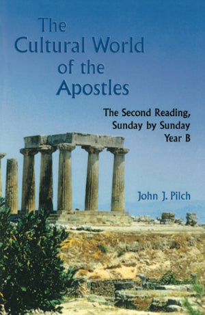 The Cultural World Of The Apostles: The Second Reading, Sunday By Sunday, Year B (Cultural World Of Jesus: Sunday By Sunday),New