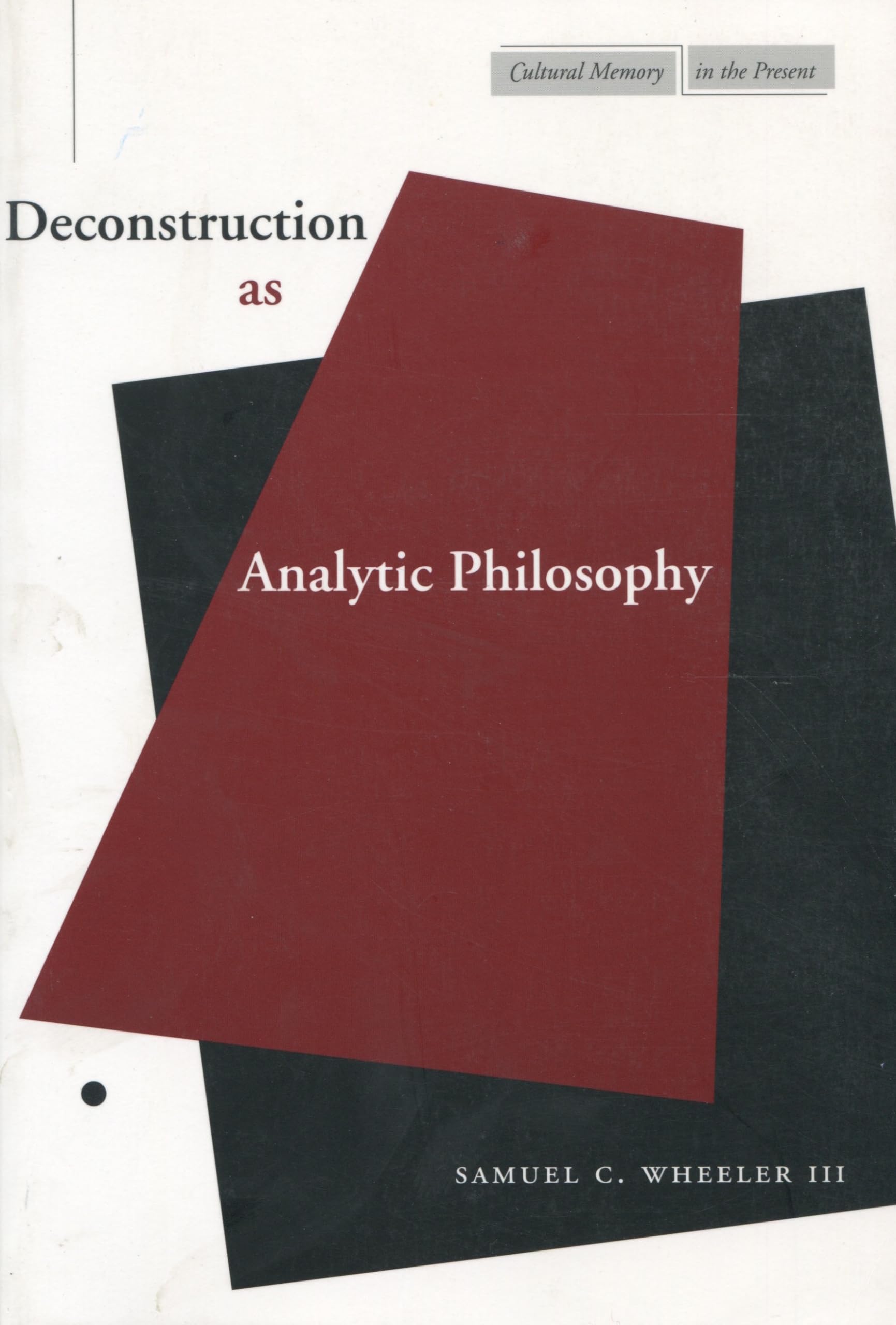 Deconstruction As Analytic Philosophy (Cultural Memory In The Present),New