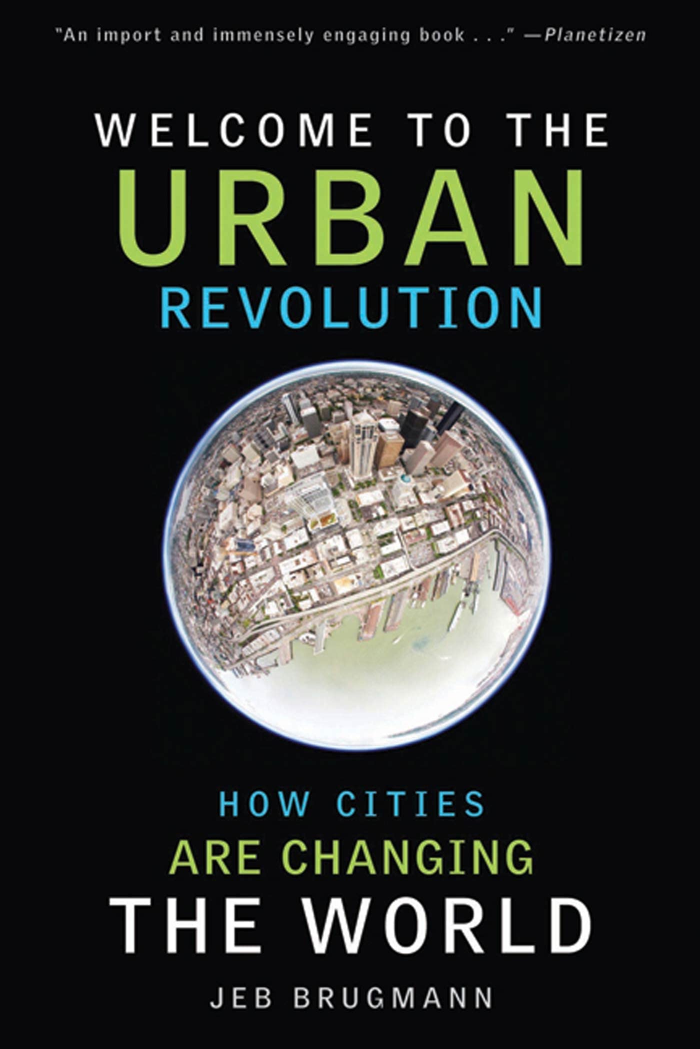 Welcome To The Urban Revolution: How Cities Are Changing The World,Used