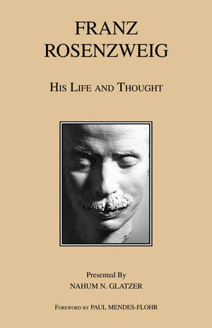 Franz Rosenzweig: His Life and Thought,Used