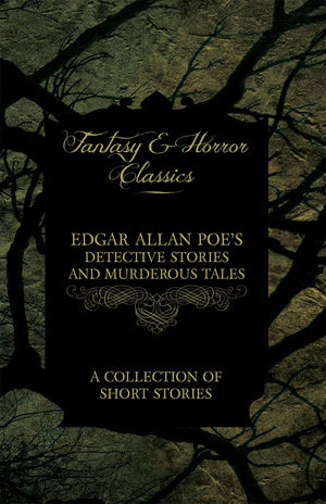 Edgar Allan Poe'S Detective Stories And Murderous Tales  A Collection Of Short Stories (Fantasy And Horror Classics),Used