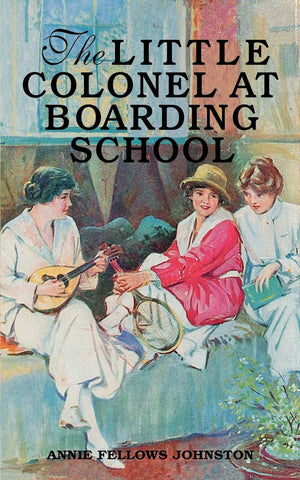 Little Colonel at Boarding School, The (Little Colonel Series),Used