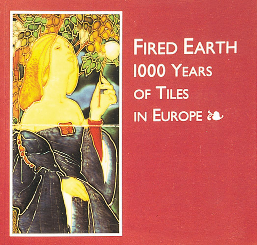 Fired Earth: 1000 Years of Tiles in Europe,Used