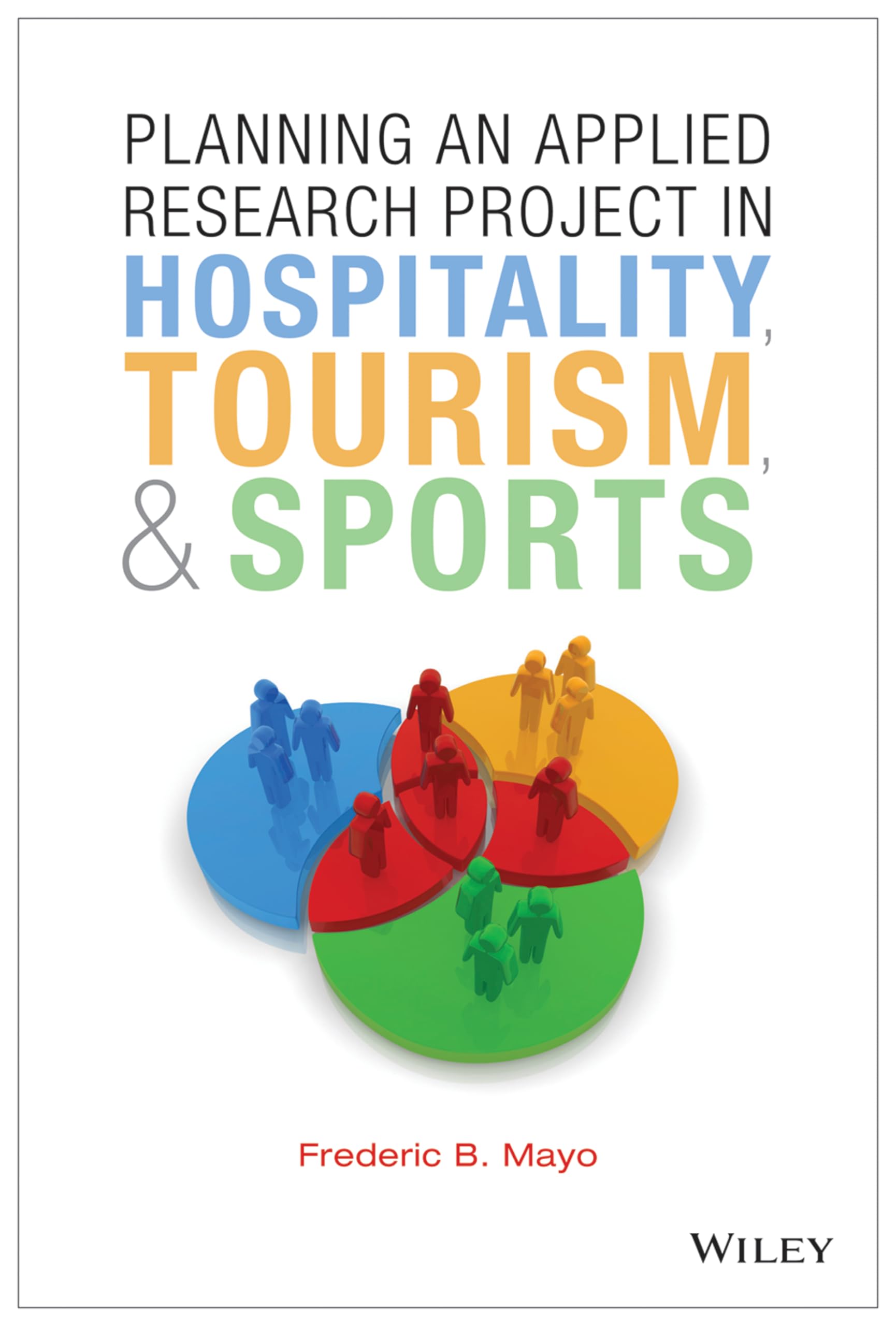 Planning an Applied Research Project in Hospitality, Tourism, & Sports,Used