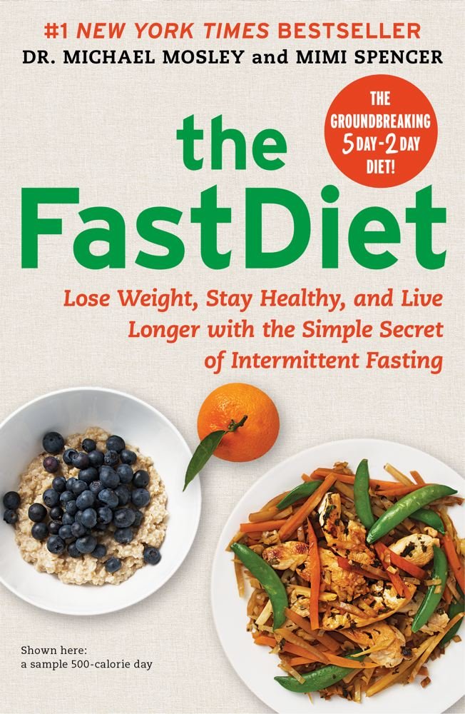The FastDiet: Lose Weight, Stay Healthy, and Live Longer with the Simple Secret of Intermittent Fasting,New