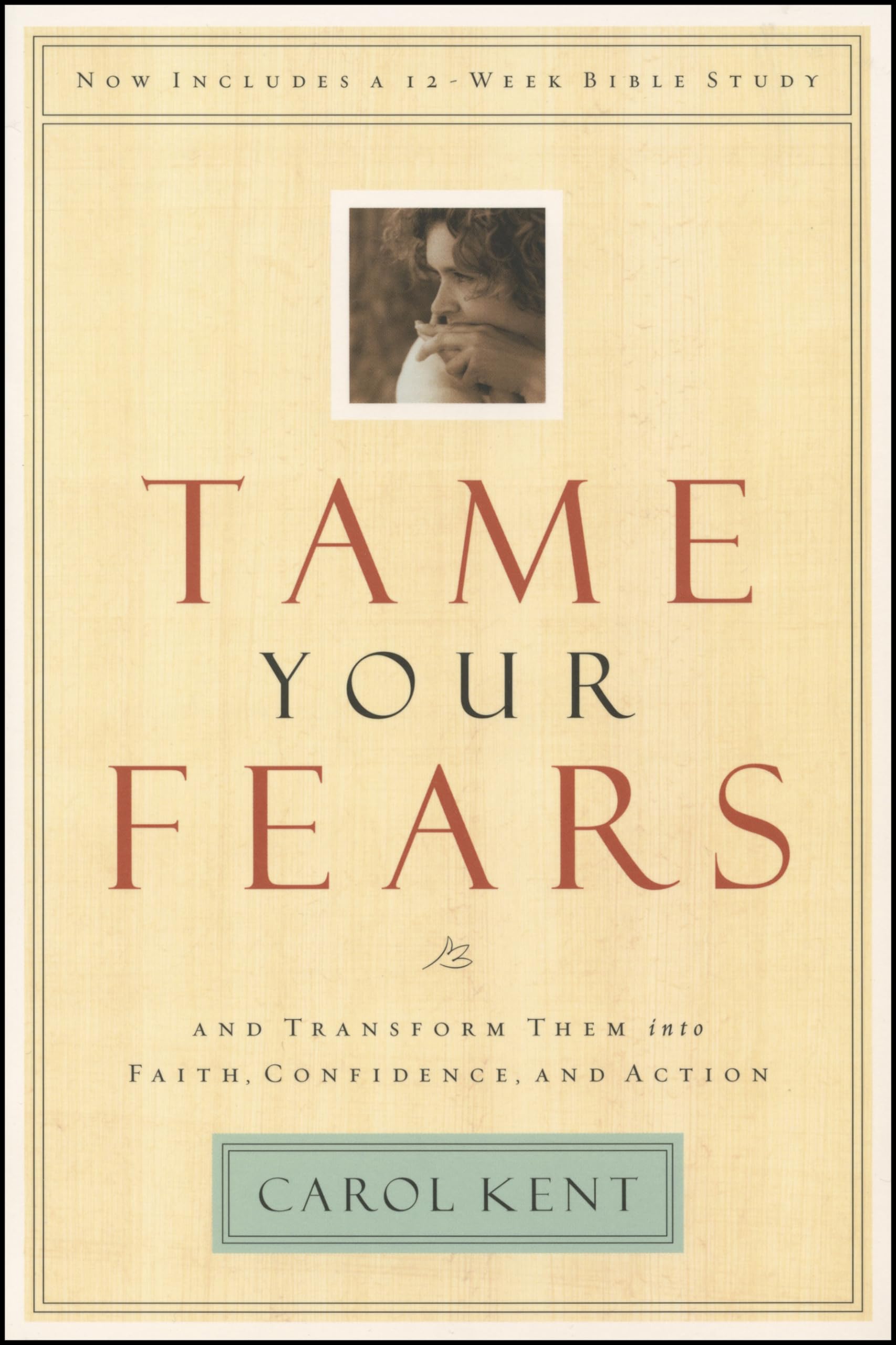 Tame Your Fears: And Transform Them into Faith, Confidence, and Action (Navigators Reference Library),Used